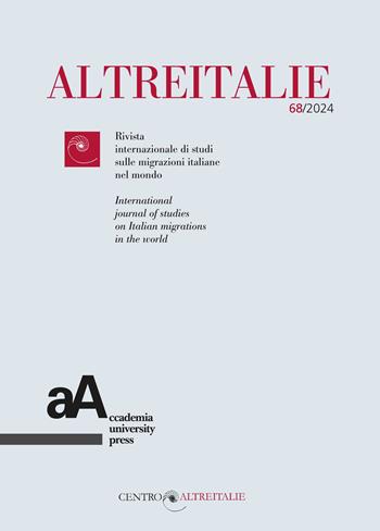 Altreitalie. Rivista internazionale di studi sulle popolazioni di origine italiana nel mondo (2024). Vol. 68  - Libro Accademia University Press 2024 | Libraccio.it