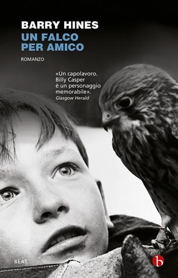 Un falco per amico - Barry Hines - Libro BEAT 2022, Superbeat | Libraccio.it
