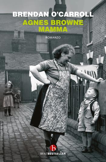 Agnes Browne mamma - Brendan O'Carroll - Libro BEAT 2022, BEAT. Bestseller | Libraccio.it