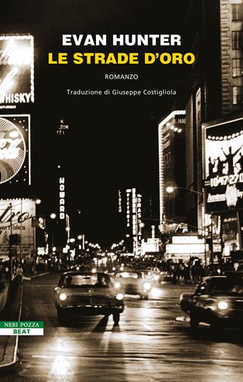 Le strade d'oro - Evan Hunter - Libro BEAT 2023, Superbeat | Libraccio.it