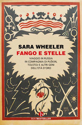 Fango e stelle. Viaggio in Russia in compagnia di Puskin, Tolstoj e altri geni dell'Età dell'oro - Sara Wheeler - Libro BEAT 2023, BEAT. Bestseller | Libraccio.it