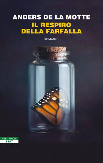 Il respiro della farfalla - Anders De La Motte - Libro BEAT 2023, BEAT | Libraccio.it