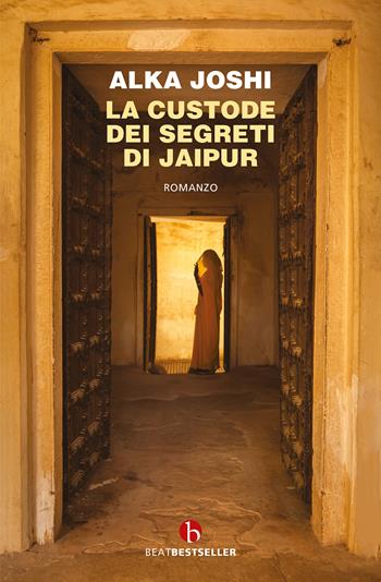 La custode dei segreti di Jaipur - Alka Joshi - Libro BEAT 2023, BEAT. Bestseller | Libraccio.it