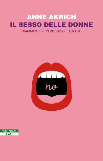 Il sesso delle donne. Frammenti di un discorso bellicoso - Anne Akrich - Libro BEAT 2023 | Libraccio.it