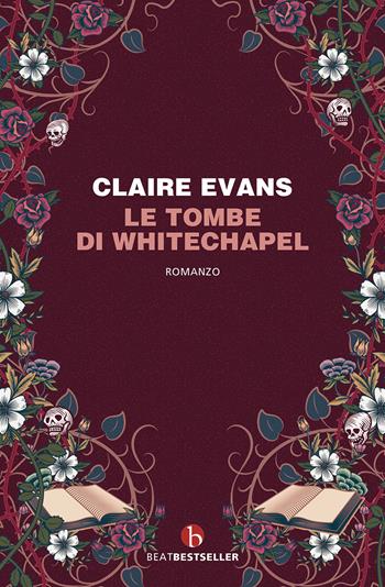 Le tombe di Whitechapel - Claire Evans - Libro BEAT 2023, BEAT. Bestseller | Libraccio.it