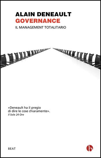 Governance. Il management totalitario - Alain Deneault - Libro BEAT 2023, BEAT | Libraccio.it
