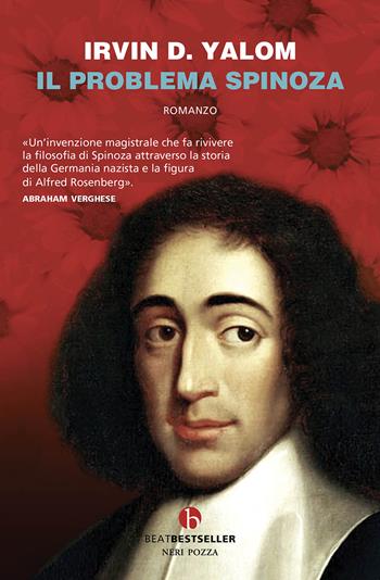 Il problema Spinoza - Irvin D. Yalom - Libro BEAT 2024, BEAT. Bestseller | Libraccio.it