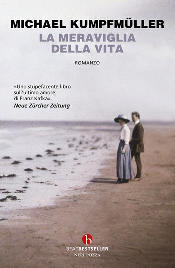 La meraviglia della vita - Michael Kumpfmüller - Libro BEAT 2024, BEAT. Bestseller | Libraccio.it
