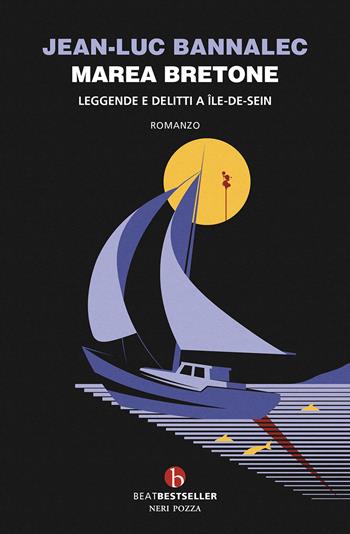 Marea bretone. Leggende e delitti a Île-de-Seim. Il quinto caso del commissario Dupin - Jean-Luc Bannalec - Libro BEAT 2025, BEAT. Bestseller | Libraccio.it