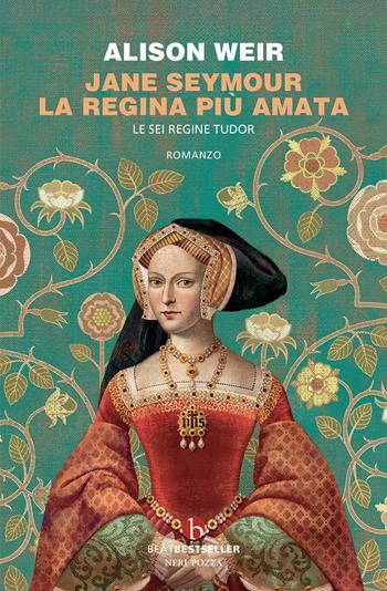 Jane Seymour. La regina più amata. Le sei regine Tudor - Alison Weir - Libro BEAT 2025, BEAT. Bestseller | Libraccio.it