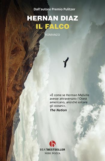 Il falco - Hernan Diaz - Libro BEAT 2025, BEAT. Bestseller | Libraccio.it