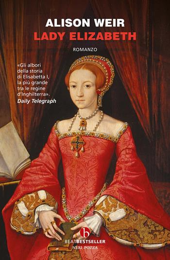 Lady Elizabeth - Alison Weir - Libro BEAT 2025, BEAT. Bestseller | Libraccio.it