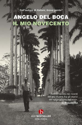 Il mio Novecento - Angelo Del Boca - Libro BEAT 2025, BEAT. Bestseller | Libraccio.it