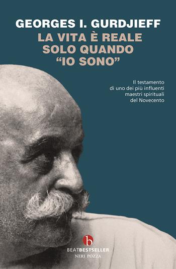 La vita è reale solo quando «Io sono» - Georges Ivanovic Gurdjieff - Libro BEAT 2025, BEAT. Bestseller | Libraccio.it