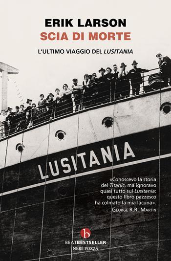 Scia di morte. L'ultimo viaggio della Lusitania - Erik Larson - Libro BEAT 2025, BEAT. Bestseller | Libraccio.it