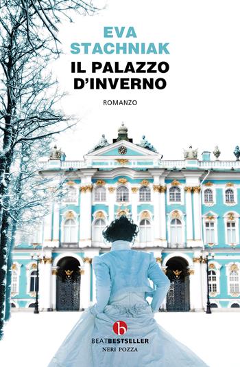 Il Palazzo d'inverno - Eva Stachniak - Libro BEAT 2026, BEAT. Bestseller | Libraccio.it