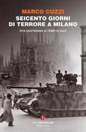 Seicento giorni di terrore a Milano. Vita quotidiana ai tempi di Salò