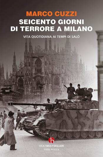 Seicento giorni di terrore a Milano. Vita quotidiana ai tempi di Salò - Marco Cuzzi - Libro BEAT 2026, BEAT. Bestseller | Libraccio.it