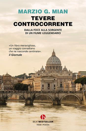 Tevere controcorrente. Dalla foce alla sorgente di un fiume leggendario - Marzio G. Mian - Libro BEAT 2026, BEAT. Bestseller | Libraccio.it