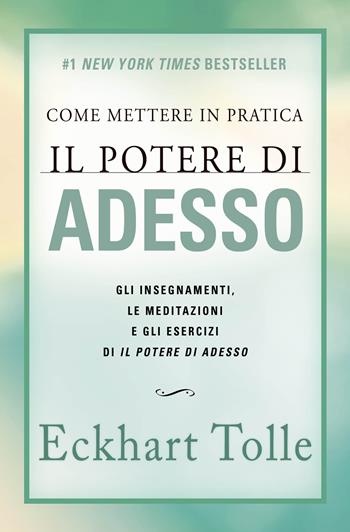 Come mettere in pratica il potere di adesso. Nuova ediz. - Eckhart Tolle - Libro My Life 2024 | Libraccio.it