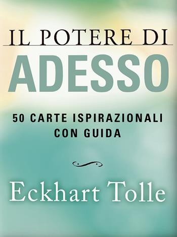 Il potere di adesso. 50 carte ispirazionali. Nuova ediz. - Eckhart Tolle - Libro My Life 2024 | Libraccio.it