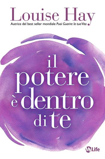 Il potere è dentro di te - Louise L. Hay - Libro My Life 2025 | Libraccio.it
