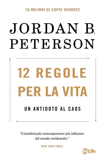 12 regole per la vita. Un antidoto al caos. Nuova ediz. - Jordan B. Peterson - Libro My Life 2026 | Libraccio.it