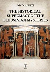 The historical supremacy of the Eleusinian Mysteries