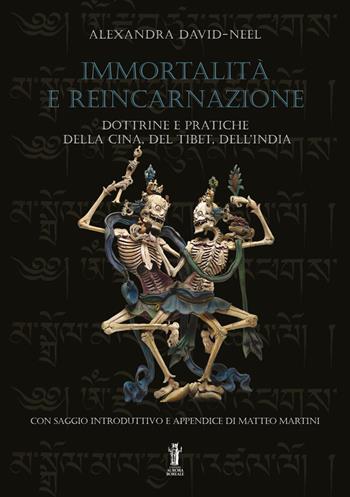 Immortalità e reincarnazione. Dottrine e pratiche della Cina, del Tibet, dell'India - Alexandra David-Neel - Libro Aurora Boreale 2022 | Libraccio.it