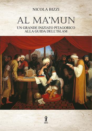 Al Ma’mun: un grande iniziato pitagorico alla guida dell’Islam - Nicola Bizzi - Libro Aurora Boreale 2022 | Libraccio.it