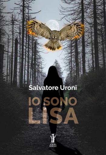 Io sono Lisa - Salvatore Uroni - Libro Aurora Boreale 2022 | Libraccio.it