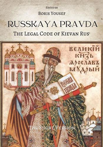Russkaya Pravda. The legal code of Kievan Rus’. Ediz. critica - Boris Yousef - Libro Aurora Boreale 2022 | Libraccio.it
