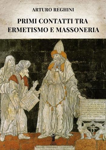 Primi contratti tra ermetismo e massoneria - Arturo Reghini - Libro Aurora Boreale 2022 | Libraccio.it