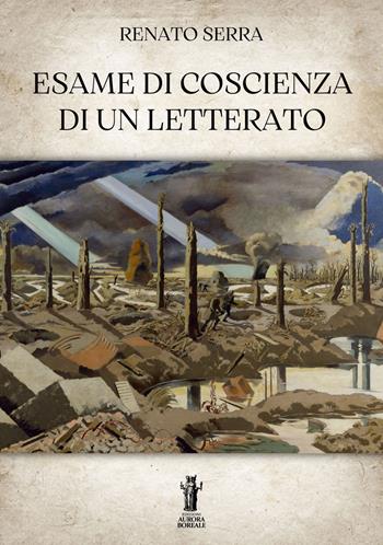 Esame di coscienza di un letterato - Renato Serra - Libro Aurora Boreale 2023 | Libraccio.it