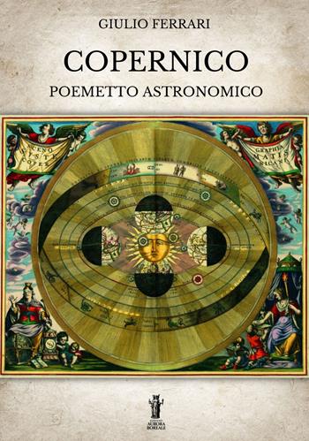 Copernico. Poemetto astronomico - Giulio Ferrari - Libro Aurora Boreale 2023 | Libraccio.it
