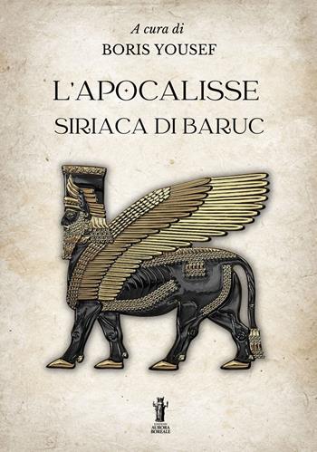 L'Apocalisse siriaca di Baruc - Boris Yousef - Libro Aurora Boreale 2024 | Libraccio.it