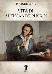 Vita di Aleksandr Puškin
