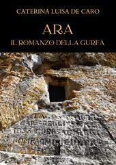 Ara. Il romanzo della Gurfa