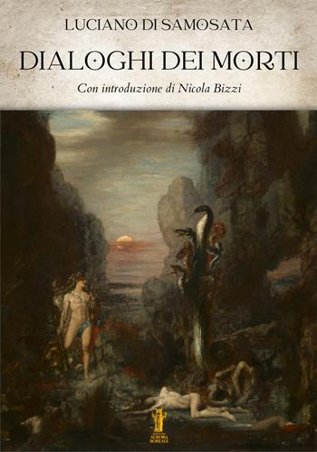 Dialoghi dei morti - Luciano di Samosata - Libro Aurora Boreale 2024 | Libraccio.it