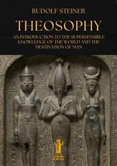 Theosophy. An introduction to the supersensible knowledge of the world and the destination of man