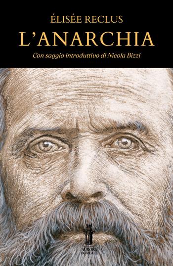 L'anarchia - Élisèe Reclus - Libro Aurora Boreale 2025 | Libraccio.it