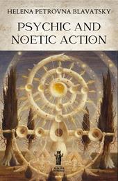 Psychic and noetic action