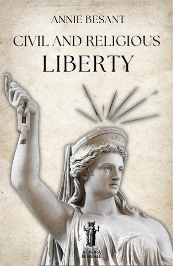 Civil and religious liberty - Annie Besant - Libro Aurora Boreale 2025 | Libraccio.it