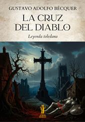La cruz del diablo. Leyenda toledana