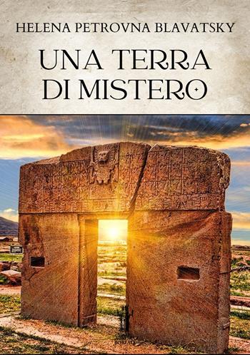 Una terra di mistero - Helena Petrovna Blavatsky - Libro Aurora Boreale 2026 | Libraccio.it