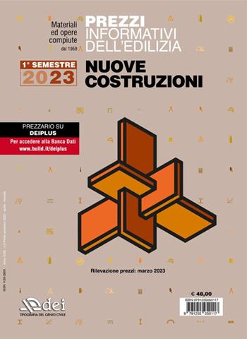 Prezzi informativi dell'edilizia. Nuove costruzioni. 1º semestre 2023. Materiali ed opere compiute. Rilevazione prezzi Febbraio 2023  - Libro DEI 2023, Prezzari per l'edilizia | Libraccio.it