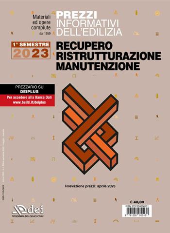 Prezzi informativi dell'edilizia. Recupero, ristrutturazione, manutenzione. 1° semestre 2023  - Libro DEI 2023, Prezzari per l'edilizia | Libraccio.it