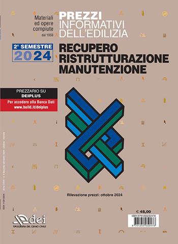 Prezzi informativi dell'edilizia. Recupero, ristrutturazione, manutenzione. 2° semestre 2024. Rilevazione prezzi Ottobre 2024  - Libro DEI 2024, Prezzari per l'edilizia | Libraccio.it