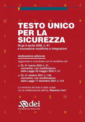 Testo unico per la sicurezza. Dlgs 9 aprile 2008 n. 81 e successive modifiche e integrazioni  - Libro DEI 2022 | Libraccio.it