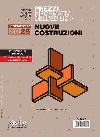 Prezzi informativi dell'edilizia. Nuove costruzioni. 1º semestre 2026. Materiali ed opere compiute. Rilevazione prezzi Febbraio 2026  - Libro DEI 2026, Prezzari per l'edilizia | Libraccio.it